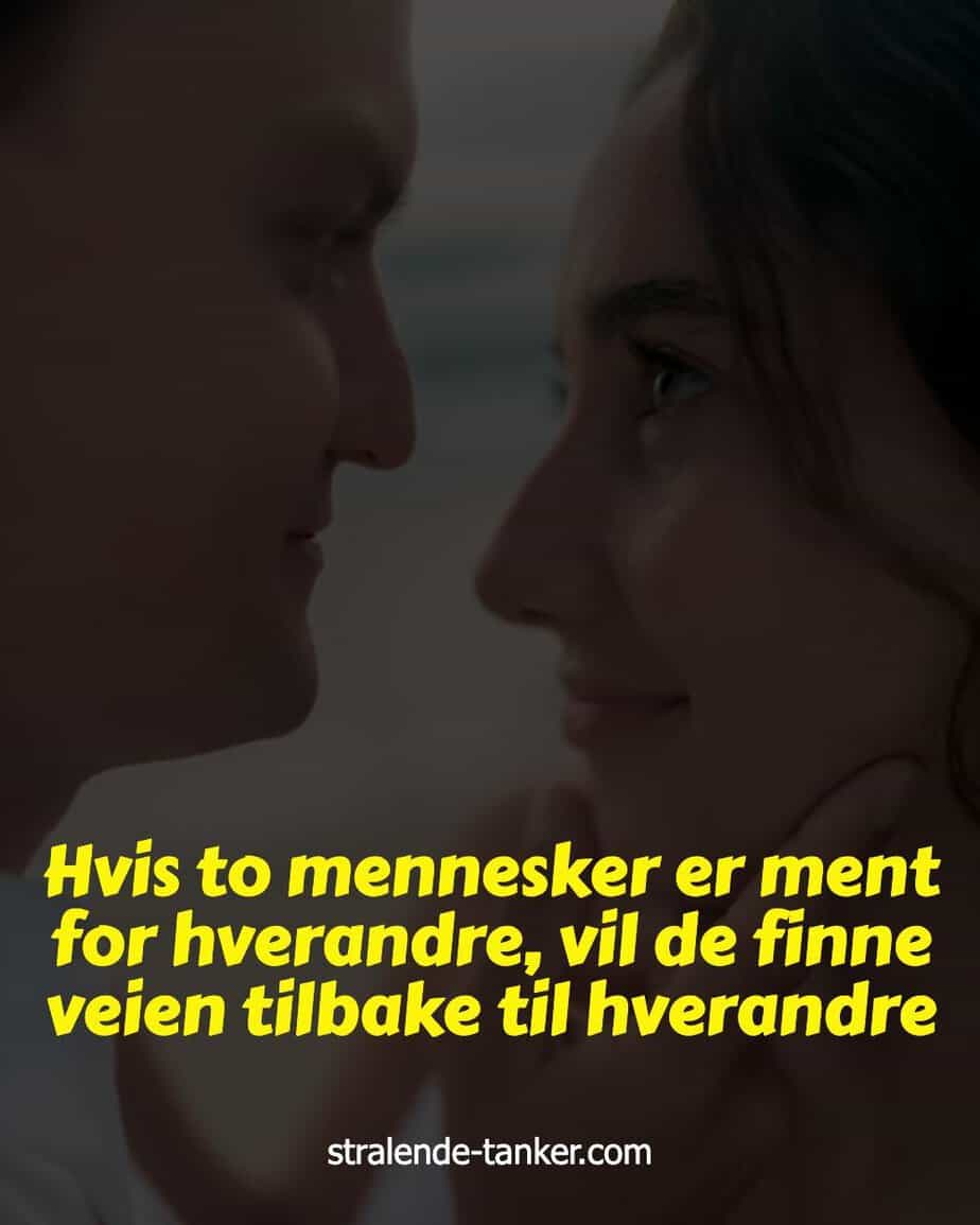 Hvis to mennesker er ment for hverandre, vil de finne veien tilbake til hverandre