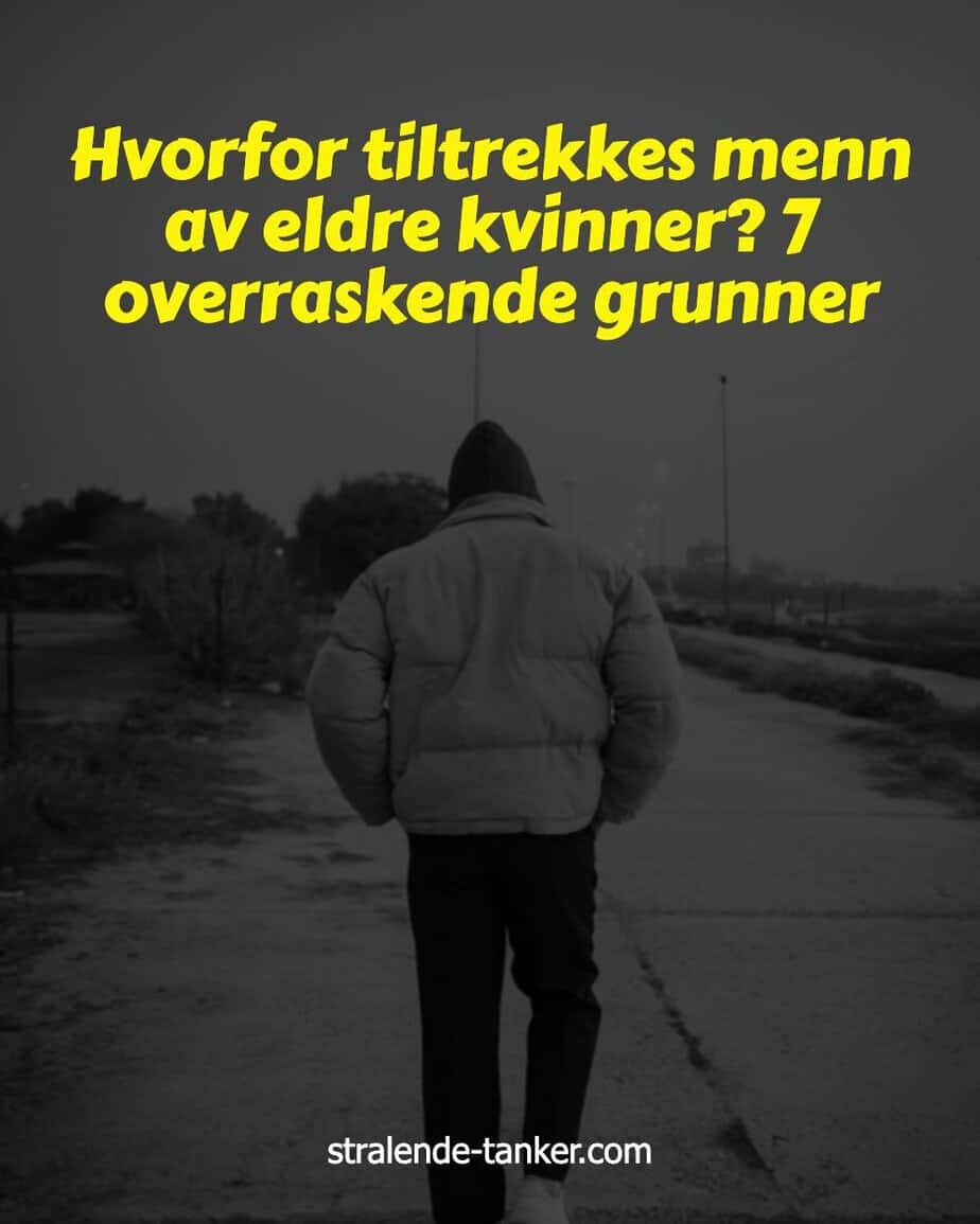 Hvorfor tiltrekkes menn av eldre kvinner? 7 overraskende grunner Hvorfor tiltrekkes menn av eldre kvinner? 7 overraskende grunner