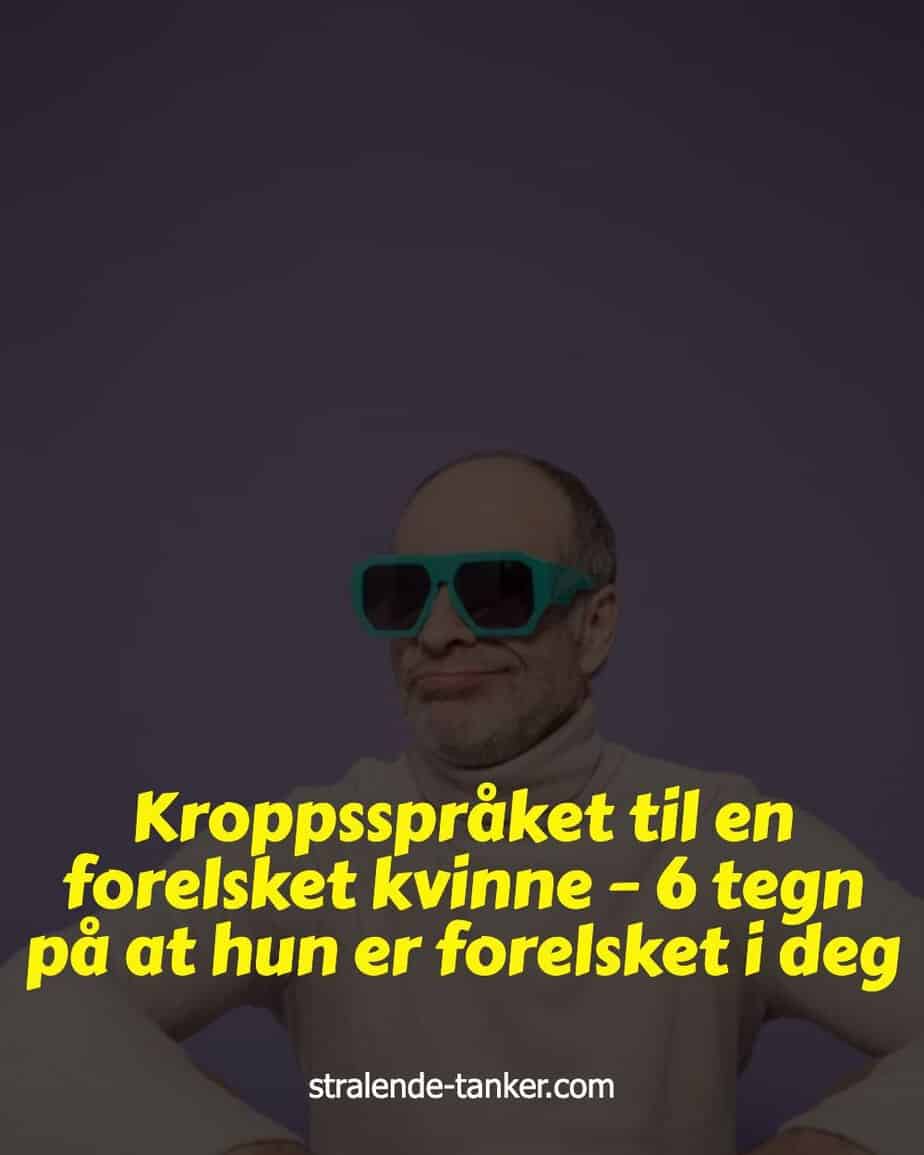 Kroppsspråket til en forelsket kvinne – 6 tegn på at hun er forelsket i deg