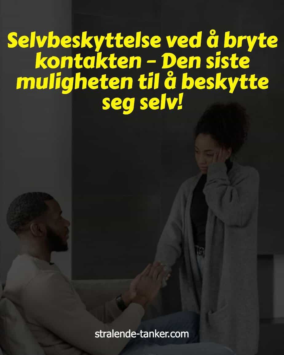 Selvbeskyttelse ved å bryte kontakten – Den siste muligheten til å beskytte seg selv!