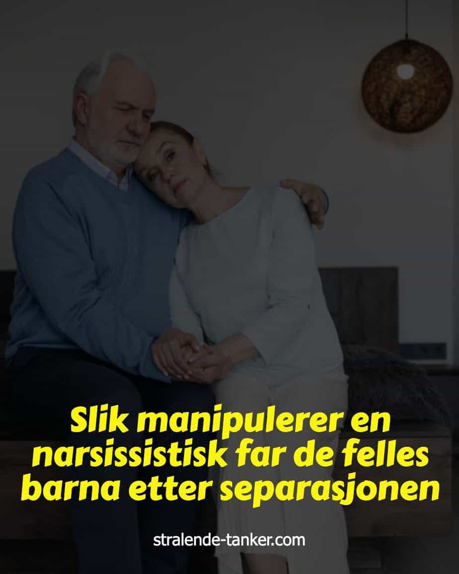 Slik manipulerer en narsissistisk far de felles barna etter separasjonen Slik manipulerer en narsissistisk far de felles barna etter separasjonen