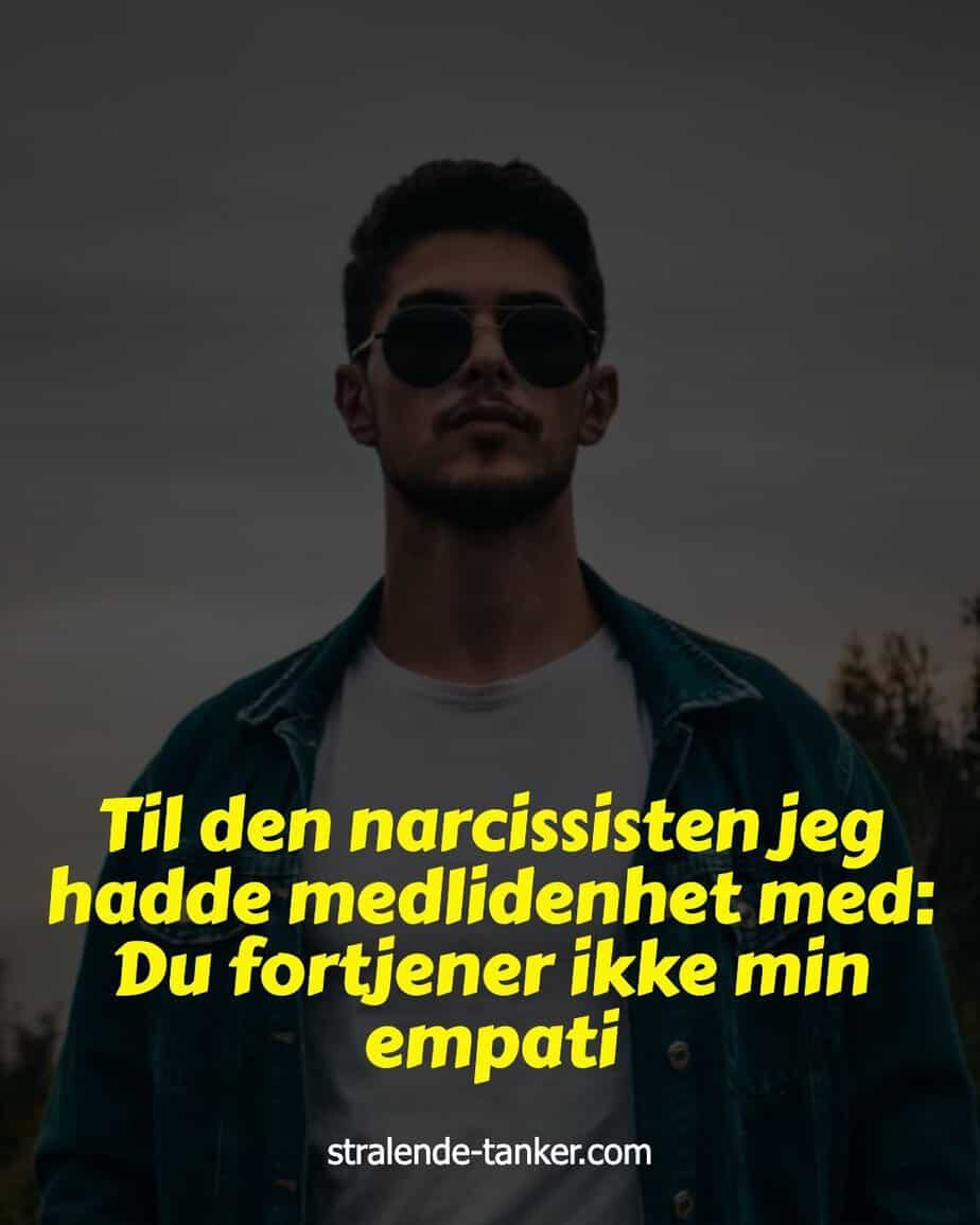 Til den narcissisten jeg hadde medlidenhet med: Du fortjener ikke min empati Til den narcissisten jeg hadde medlidenhet med: Du fortjener ikke min empati