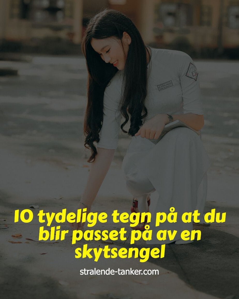 10 tydelige tegn på at du blir passet på av en skytsengel