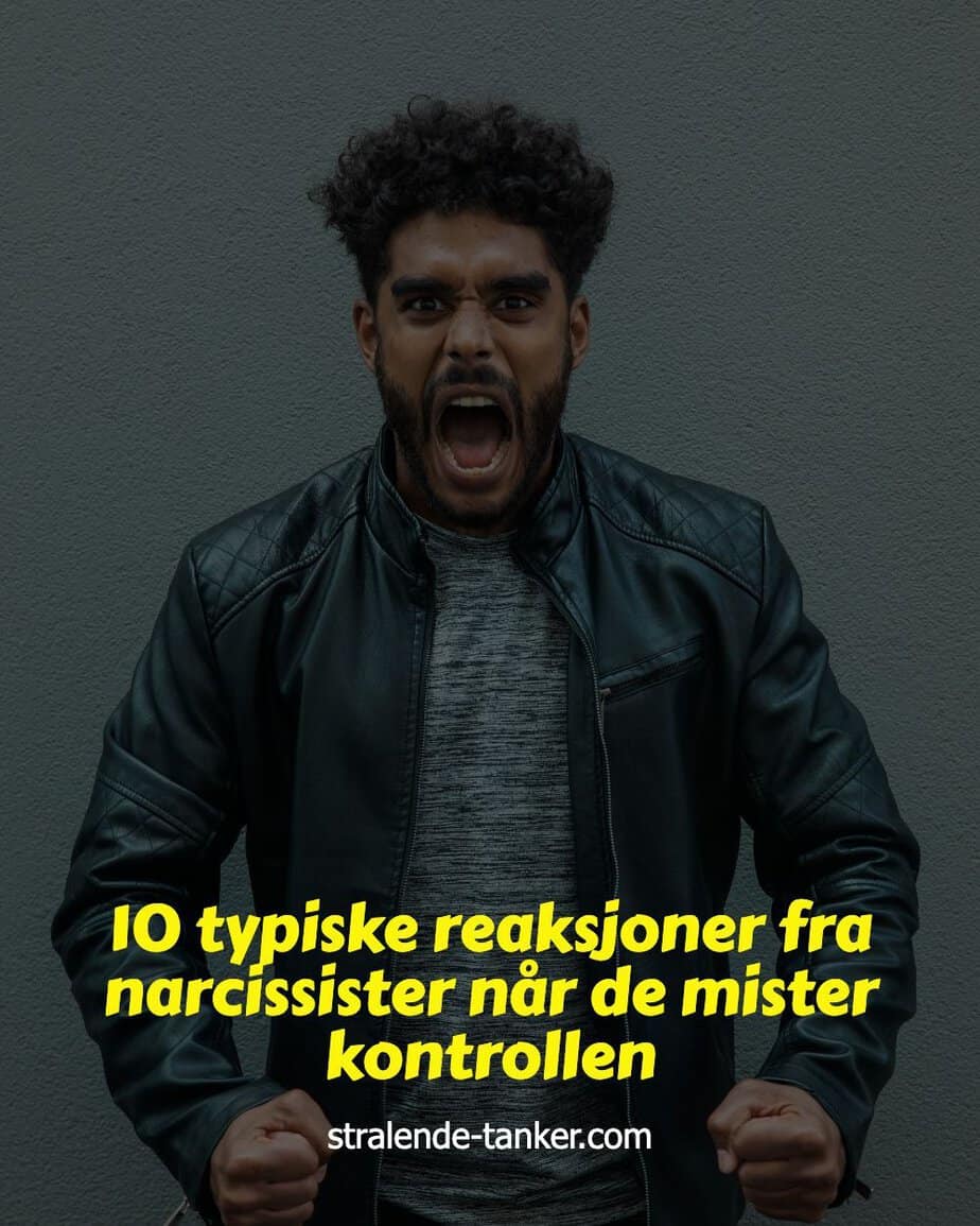 10 typiske reaksjoner fra narcissister når de mister kontrollen 10 typiske reaksjoner fra narcissister når de mister kontrollen