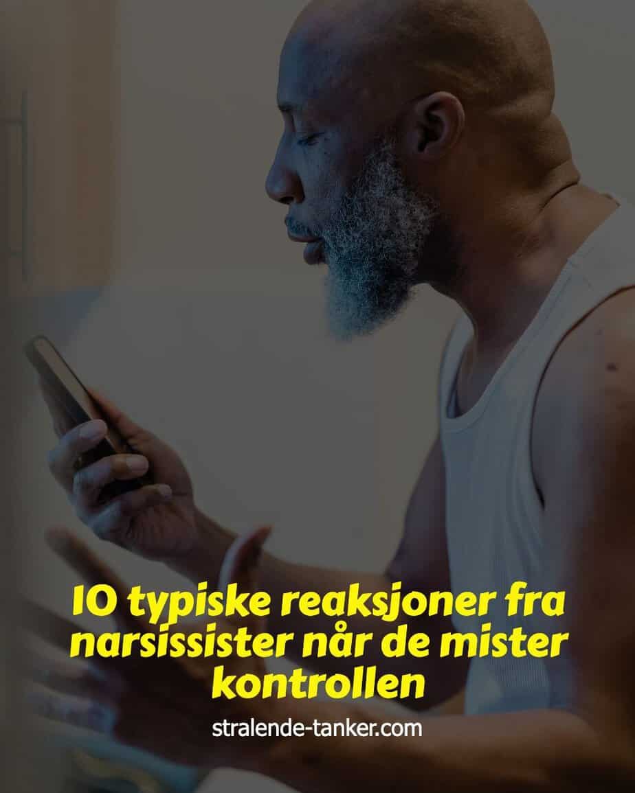 10 typiske reaksjoner fra narsissister når de mister kontrollen