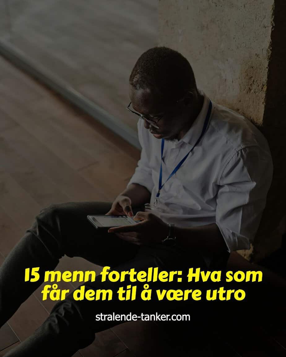 15 menn forteller: Hva som får dem til å være utro 15 menn forteller: Hva som får dem til å være utro
