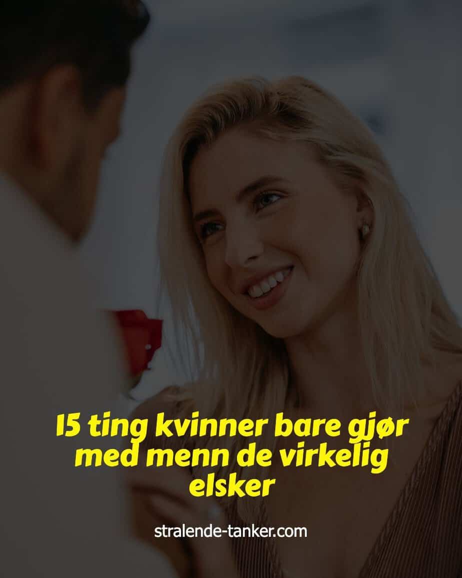 15 ting kvinner bare gjør med menn de virkelig elsker 15 ting kvinner bare gjør med menn de virkelig elsker