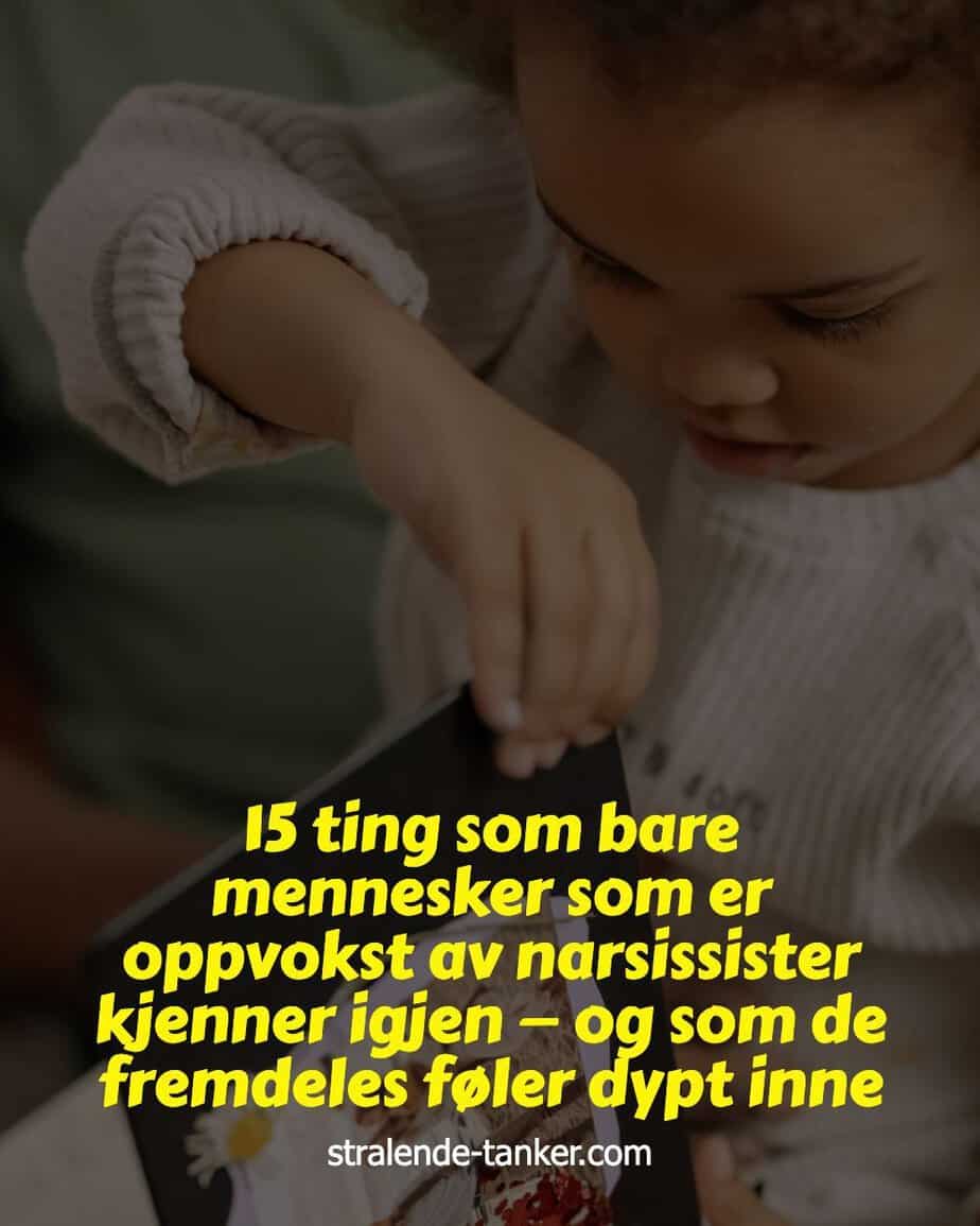 15 ting som bare mennesker som er oppvokst av narsissister kjenner igjen — og som de fremdeles føler dypt inne 15 ting som bare mennesker som er oppvokst av narsissister kjenner igjen — og som de fremdeles føler dypt inne