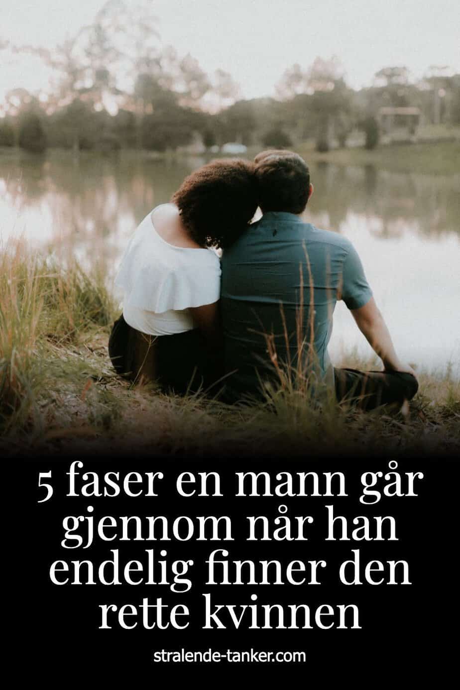 5 faser en mann går gjennom når han endelig finner den rette kvinnen 5 faser en mann går gjennom når han endelig finner den rette kvinnen