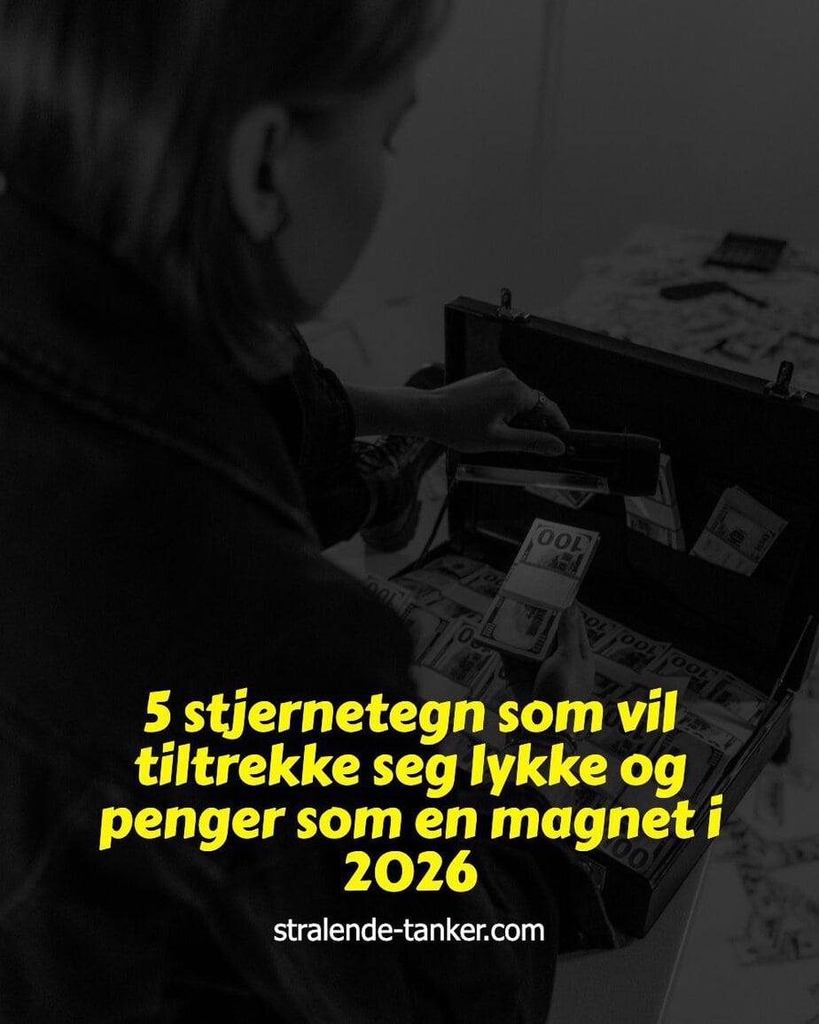 5 stjernetegn som vil tiltrekke seg lykke og penger som en magnet i 2026 5 stjernetegn som vil tiltrekke seg lykke og penger som en magnet i 2026