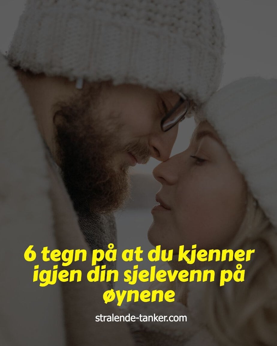 6 tegn på at du kjenner igjen din sjelevenn på øynene