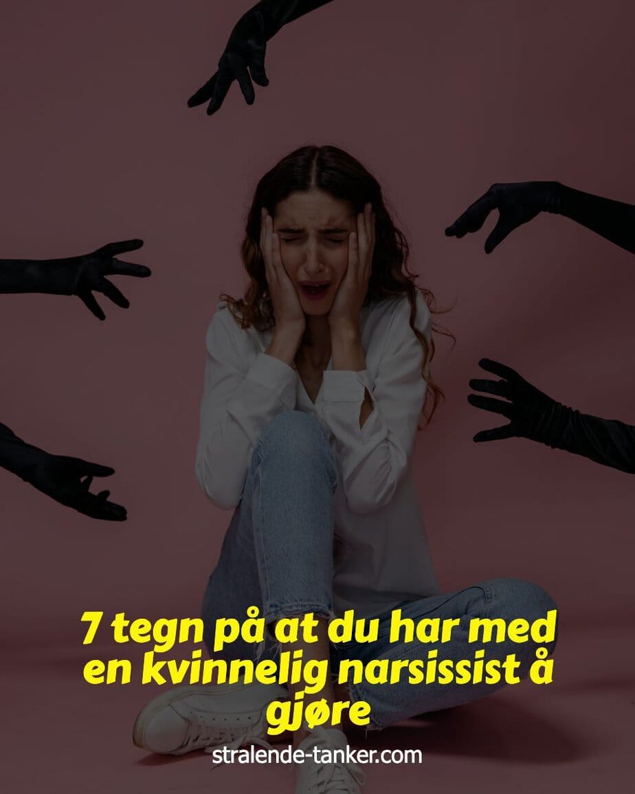 7 tegn på at du har med en kvinnelig narsissist å gjøre