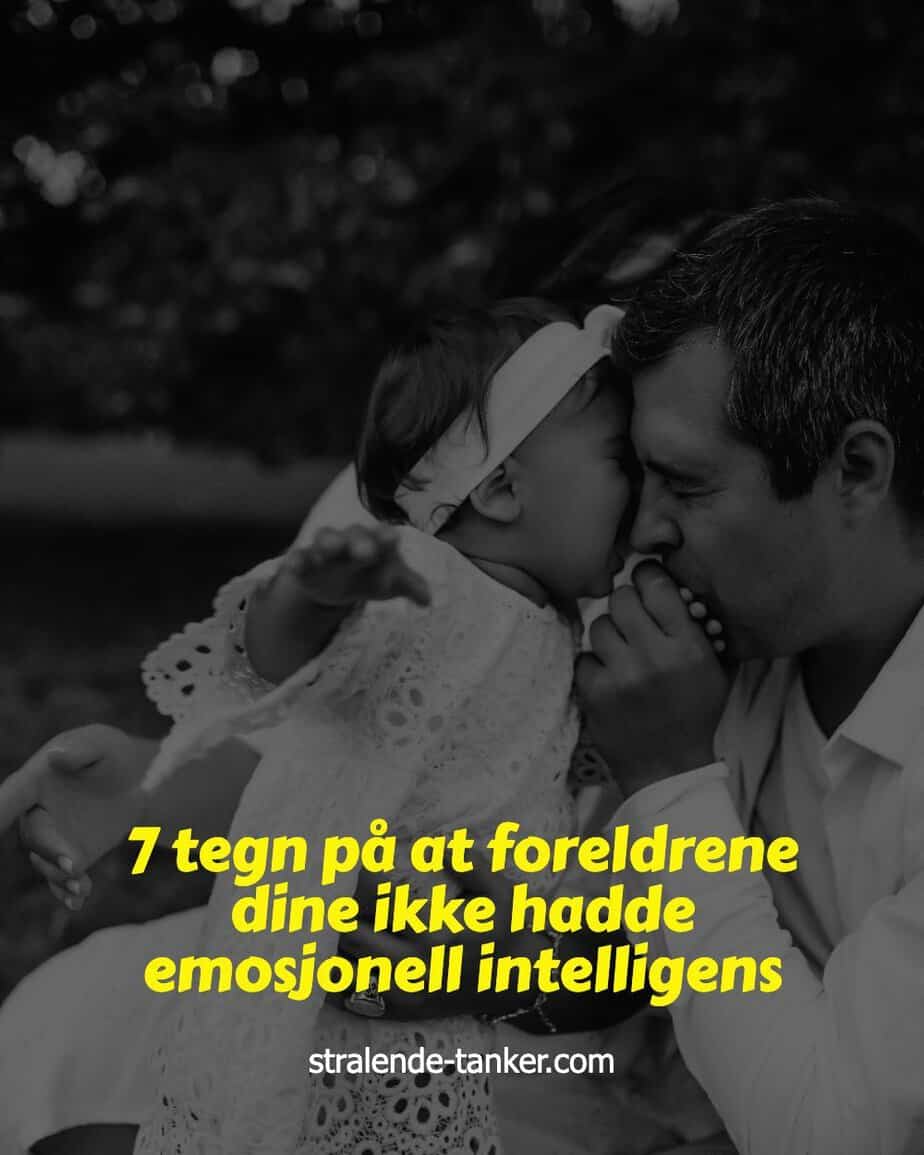 7 tegn på at foreldrene dine ikke hadde emosjonell intelligens 7 tegn på at foreldrene dine ikke hadde emosjonell intelligens