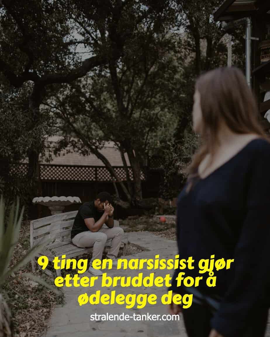 9 ting en narsissist gjør etter bruddet for å ødelegge deg 9 ting en narsissist gjør etter bruddet for å ødelegge deg