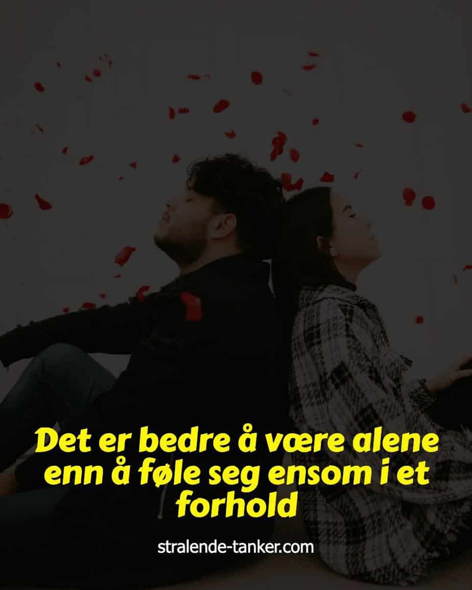 Det er bedre å være alene enn å føle seg ensom i et forhold