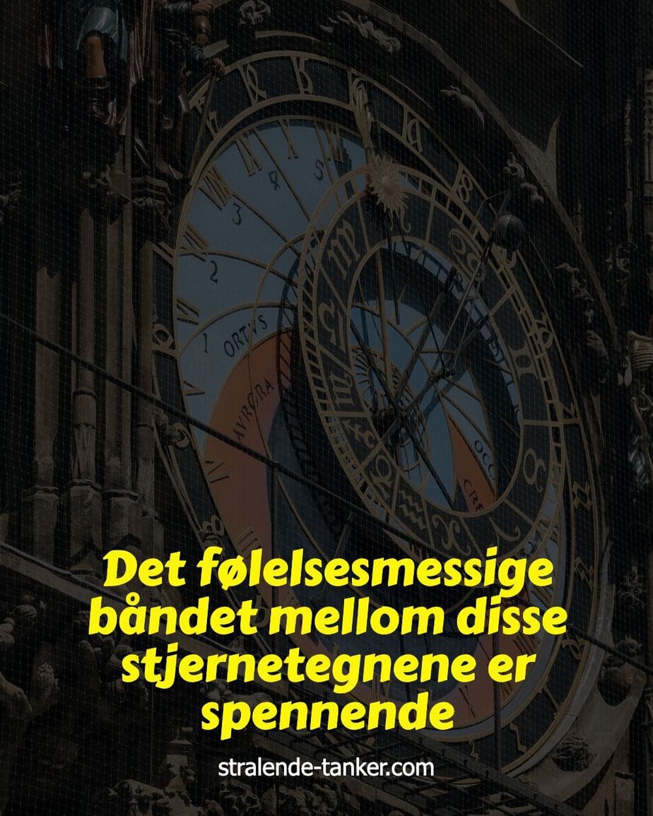 Det følelsesmessige båndet mellom disse stjernetegnene er spennende