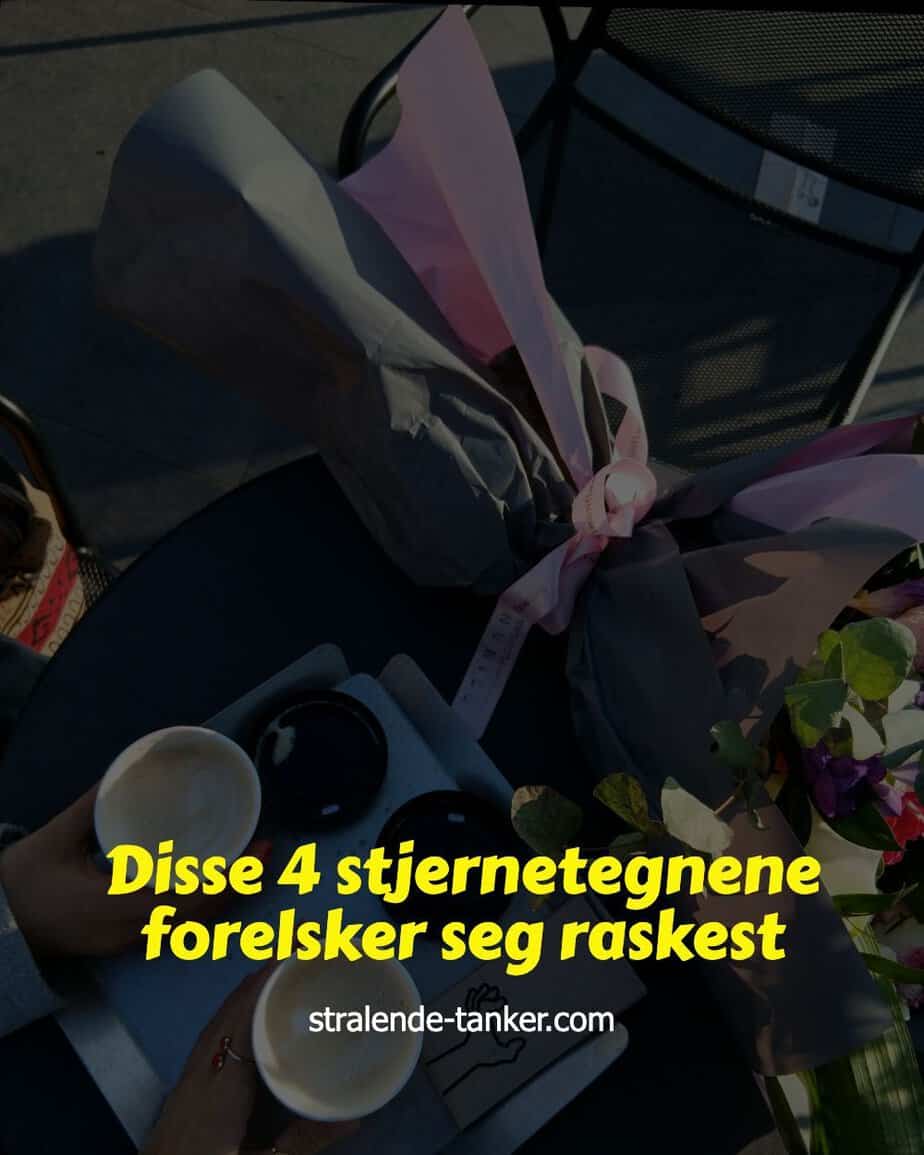 Disse 4 stjernetegnene forelsker seg raskest Disse 4 stjernetegnene forelsker seg raskest