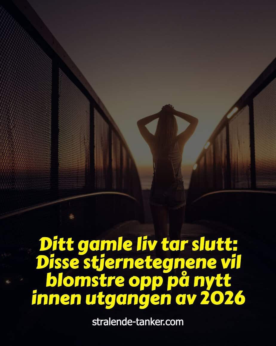 Ditt gamle liv tar slutt: Disse stjernetegnene vil blomstre opp på nytt innen utgangen av 2026