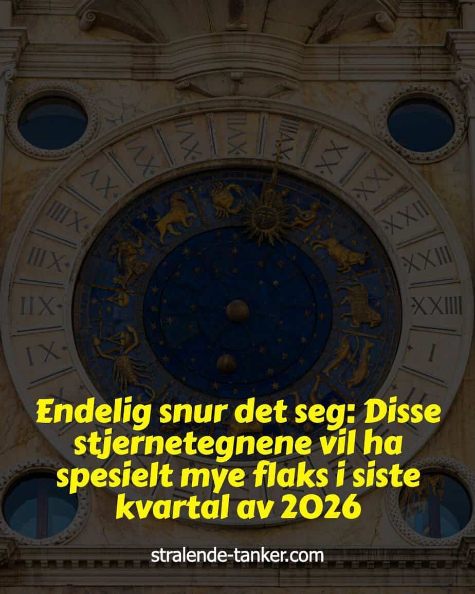 Endelig snur det seg: Disse stjernetegnene vil ha spesielt mye flaks i siste kvartal av 2026 Endelig snur det seg: Disse stjernetegnene vil ha spesielt mye flaks i siste kvartal av 2026
