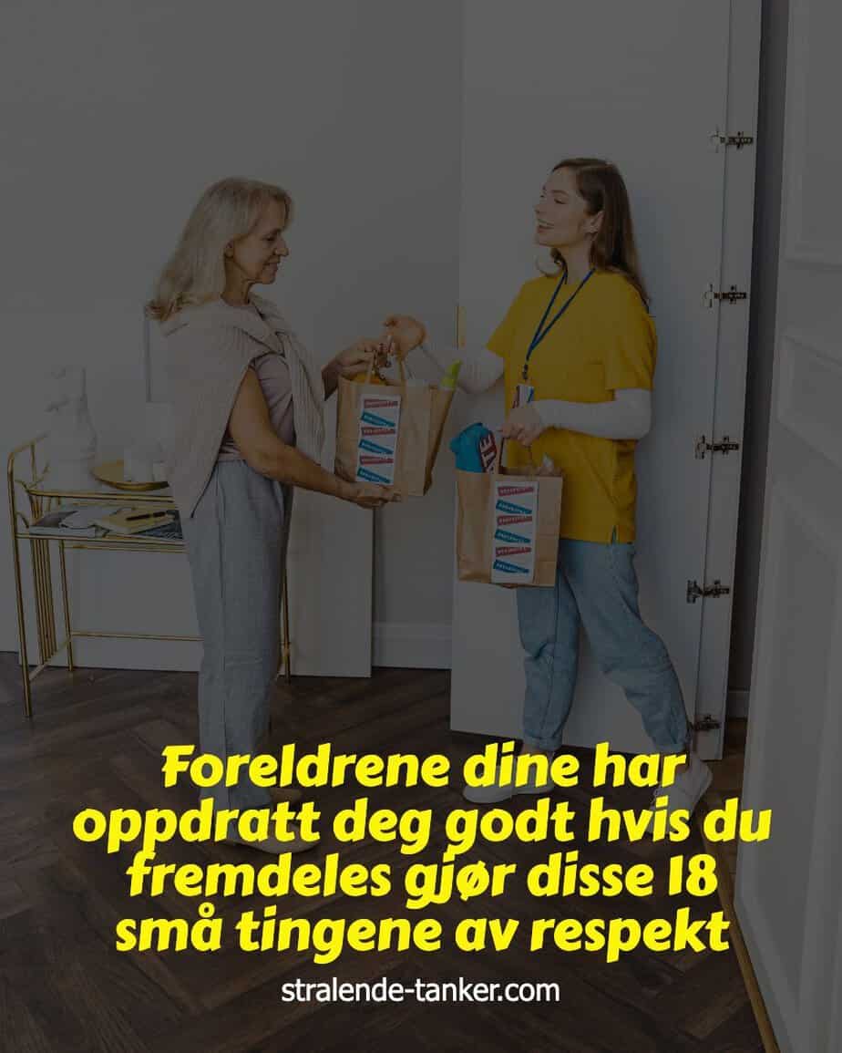 Foreldrene dine har oppdratt deg godt hvis du fremdeles gjør disse 18 små tingene av respekt