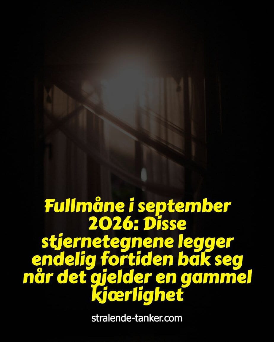 Fullmåne i september 2026: Disse stjernetegnene legger endelig fortiden bak seg når det gjelder en gammel kjærlighet