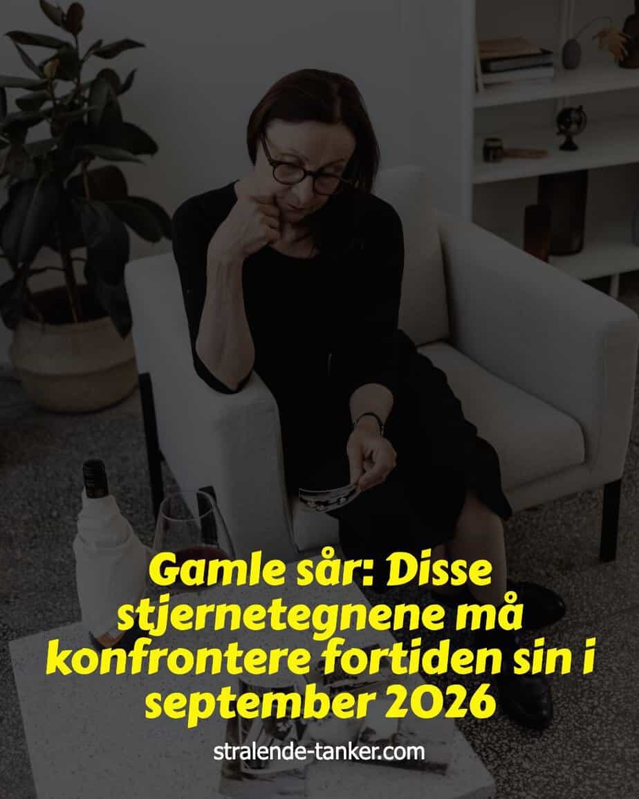 Gamle sår: Disse stjernetegnene må konfrontere fortiden sin i september 2026