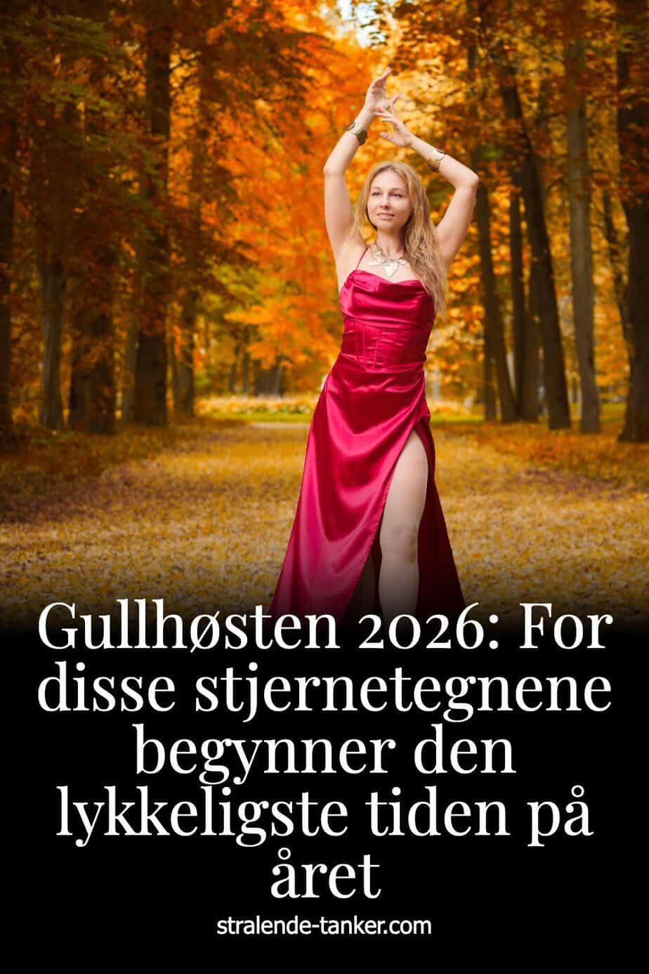 Gullhøsten 2026: For disse stjernetegnene begynner den lykkeligste tiden på året