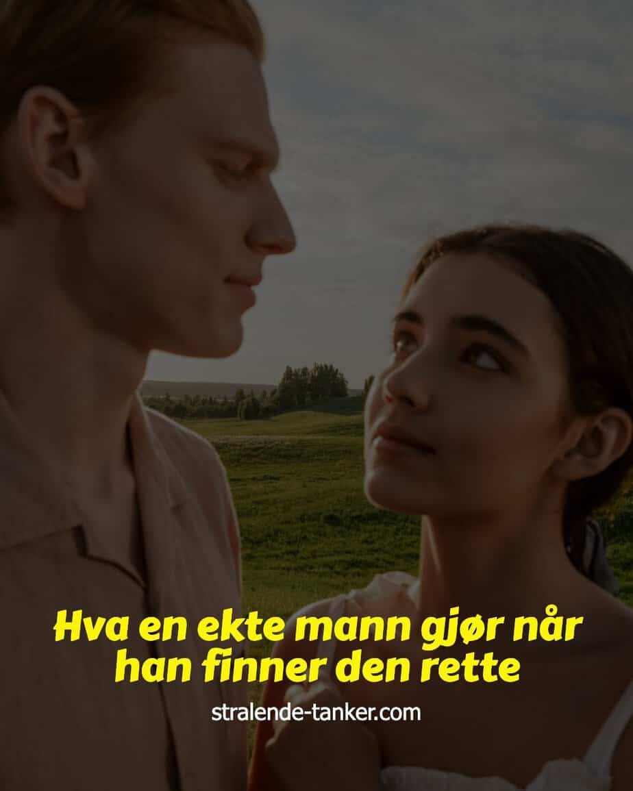 Hva en ekte mann gjør når han finner den rette