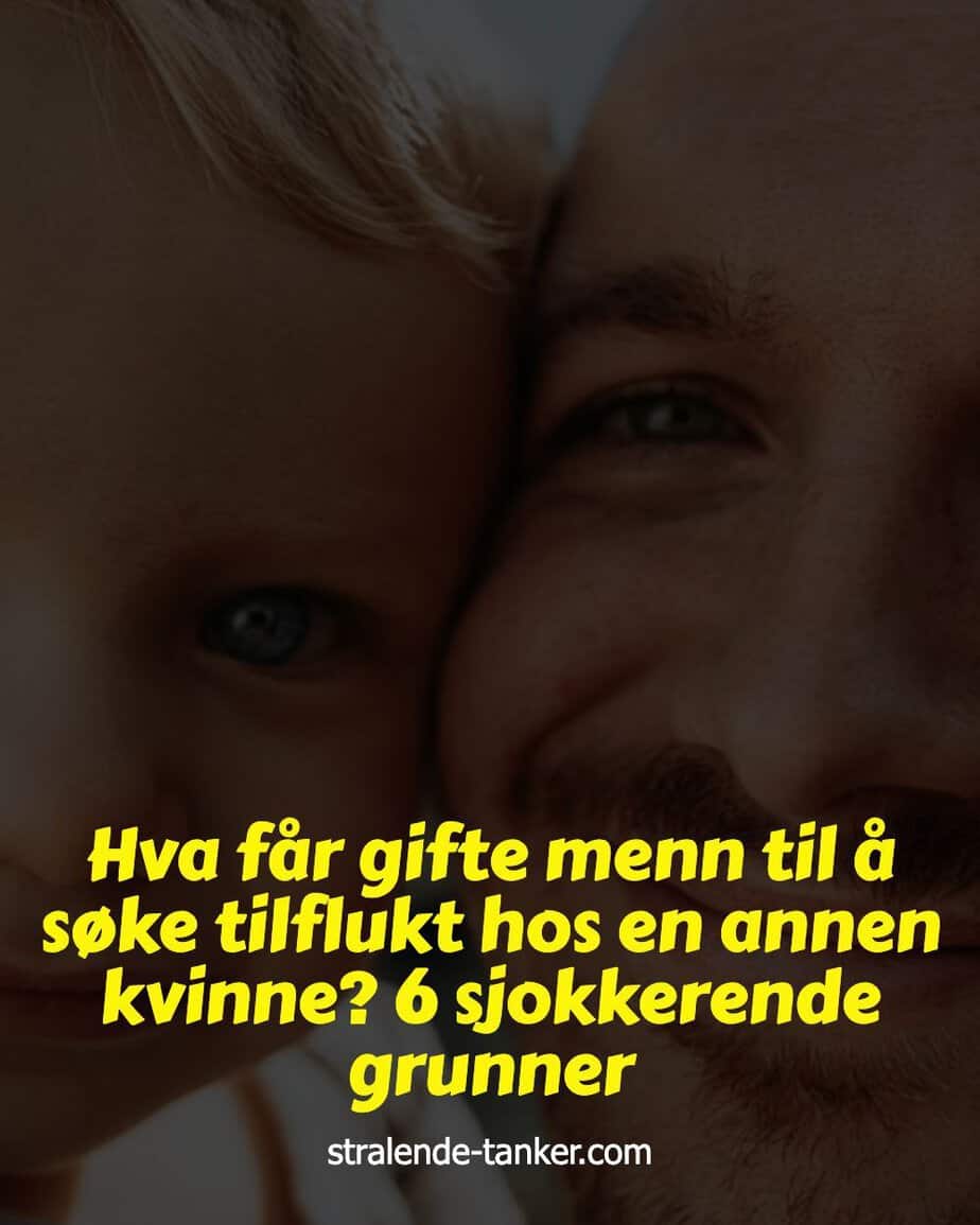 Hva får gifte menn til å søke tilflukt hos en annen kvinne? 6 sjokkerende grunner