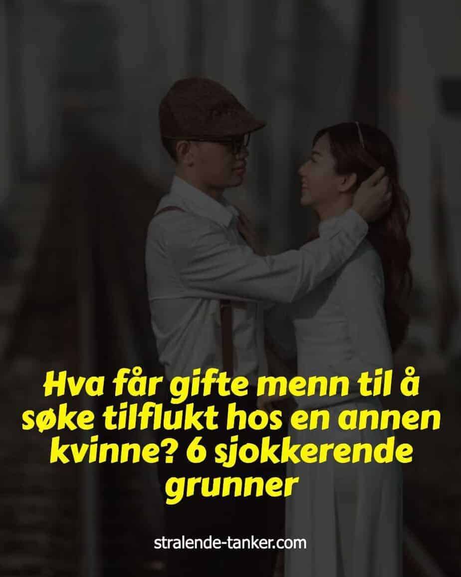 Hva får gifte menn til å søke tilflukt hos en annen kvinne? 6 sjokkerende grunner