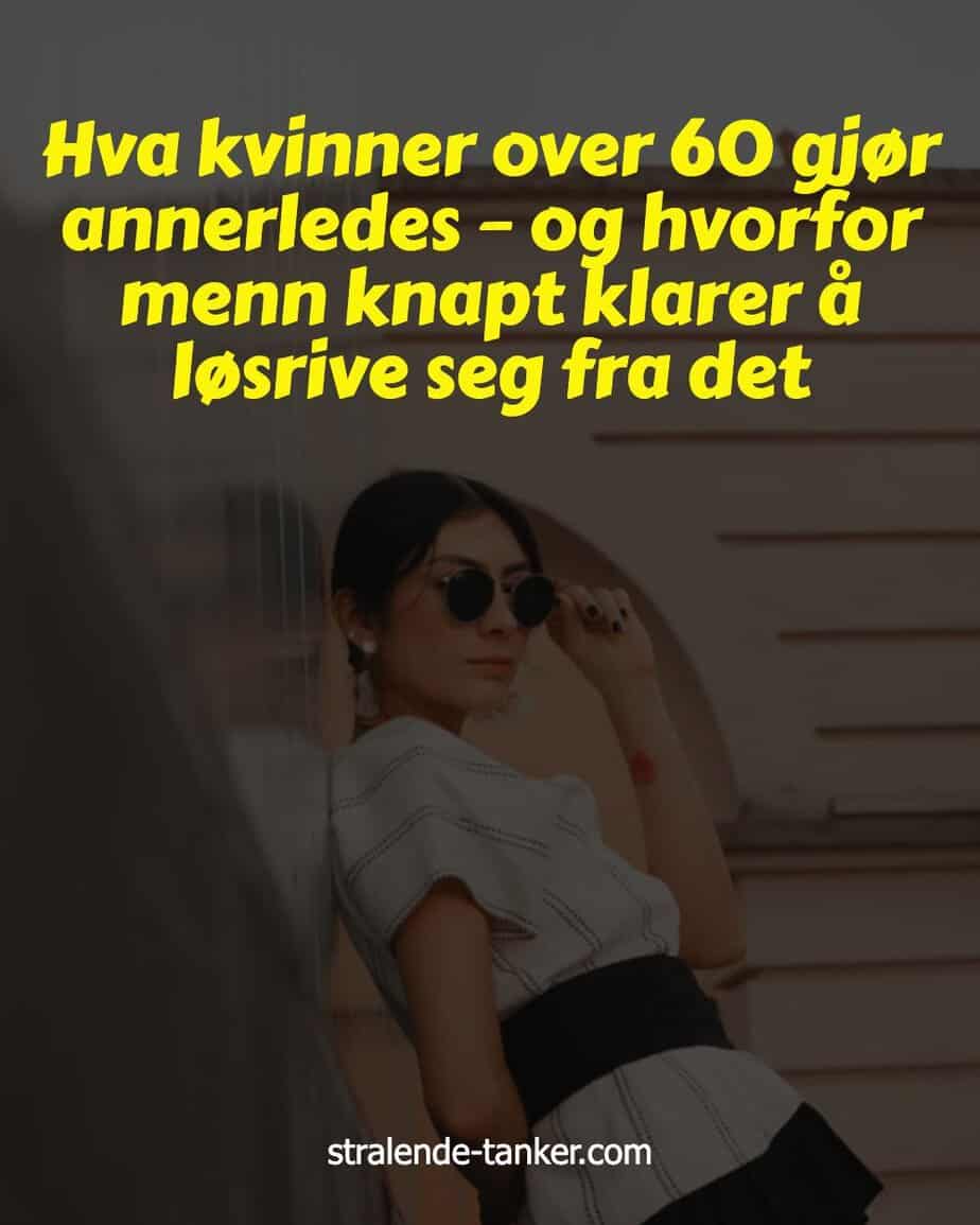 Hva kvinner over 60 gjør annerledes – og hvorfor menn knapt klarer å løsrive seg fra det Hva kvinner over 60 gjør annerledes – og hvorfor menn knapt klarer å løsrive seg fra det