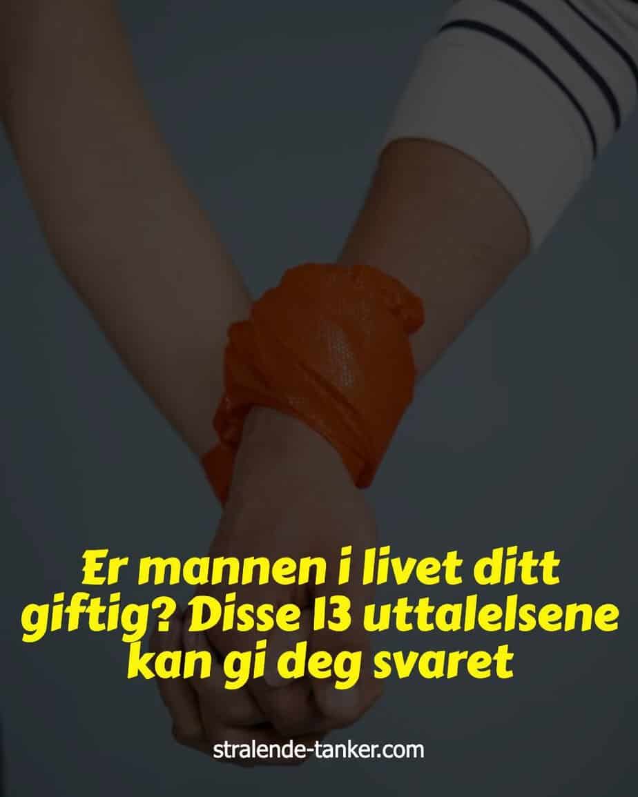 Er mannen i livet ditt giftig? Disse 13 uttalelsene kan gi deg svaret Er mannen i livet ditt giftig? Disse 13 uttalelsene kan gi deg svaret