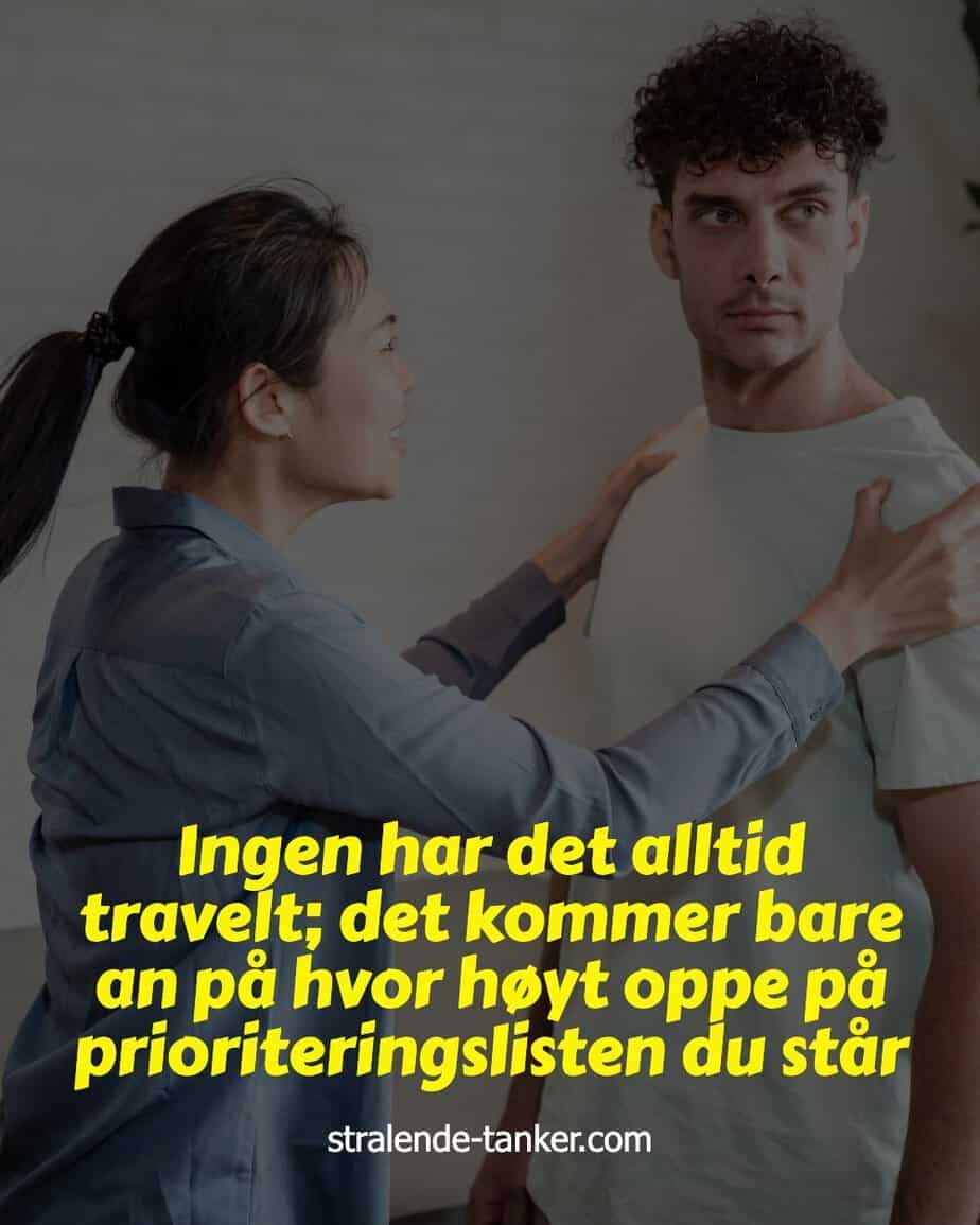 Ingen har det alltid travelt; det kommer bare an på hvor høyt oppe på prioriteringslisten du står