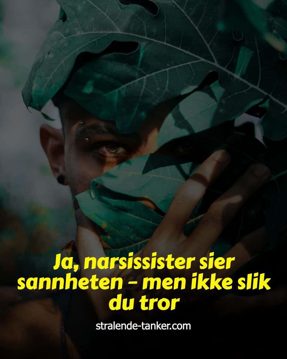 Ja, narsissister sier sannheten – men ikke slik du tror Ja, narsissister sier sannheten – men ikke slik du tror