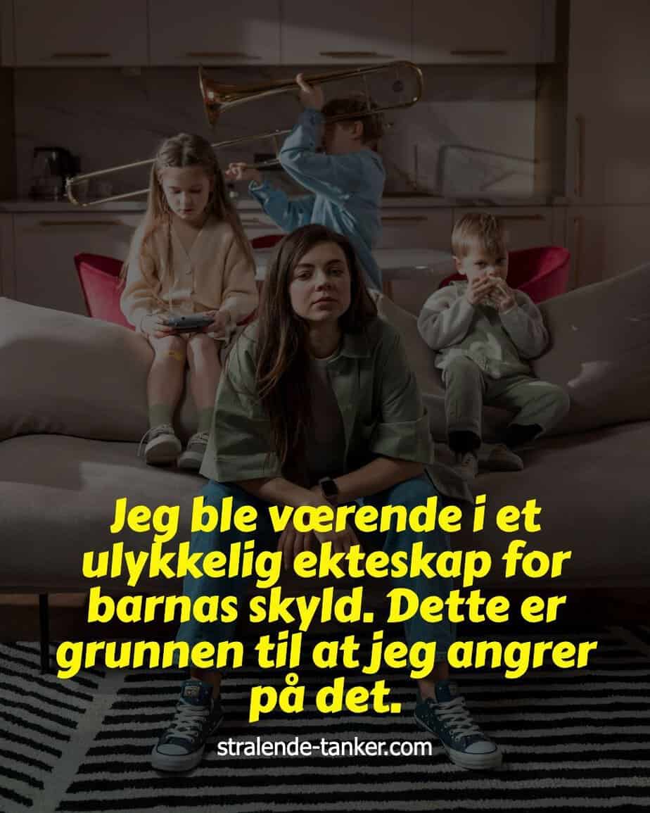 Jeg ble værende i et ulykkelig ekteskap for barnas skyld. Dette er grunnen til at jeg angrer på det.