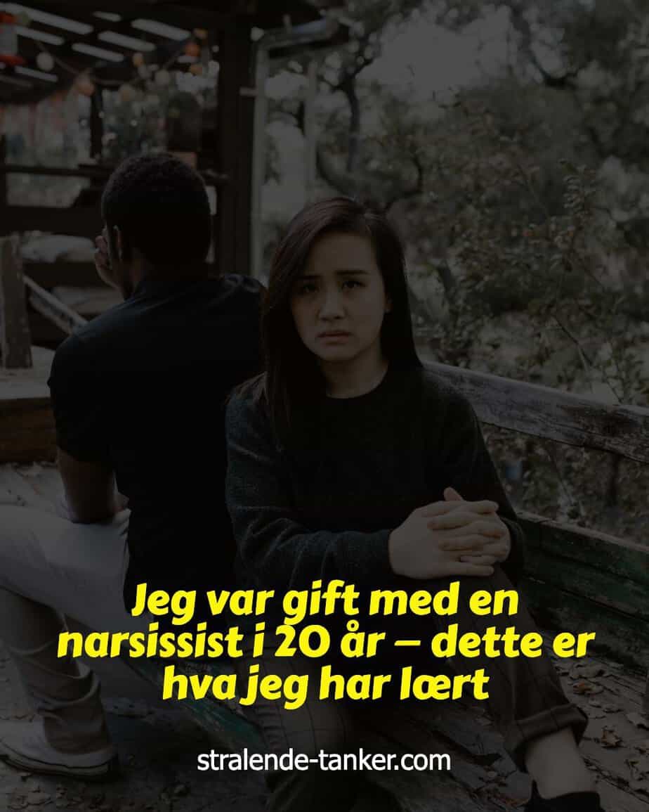 Jeg var gift med en narsissist i 20 år — dette er hva jeg har lært Jeg var gift med en narsissist i 20 år — dette er hva jeg har lært