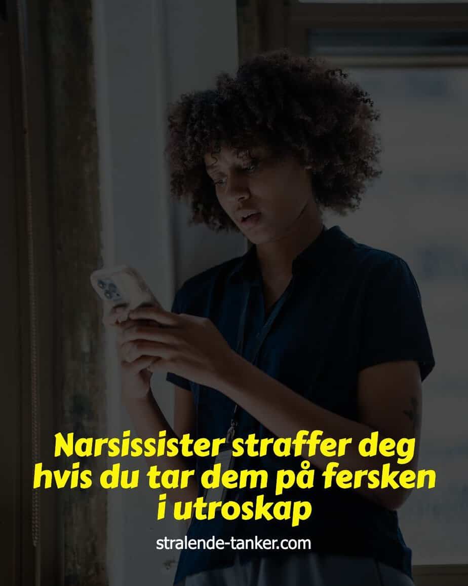 Narsissister straffer deg hvis du tar dem på fersken i utroskap
