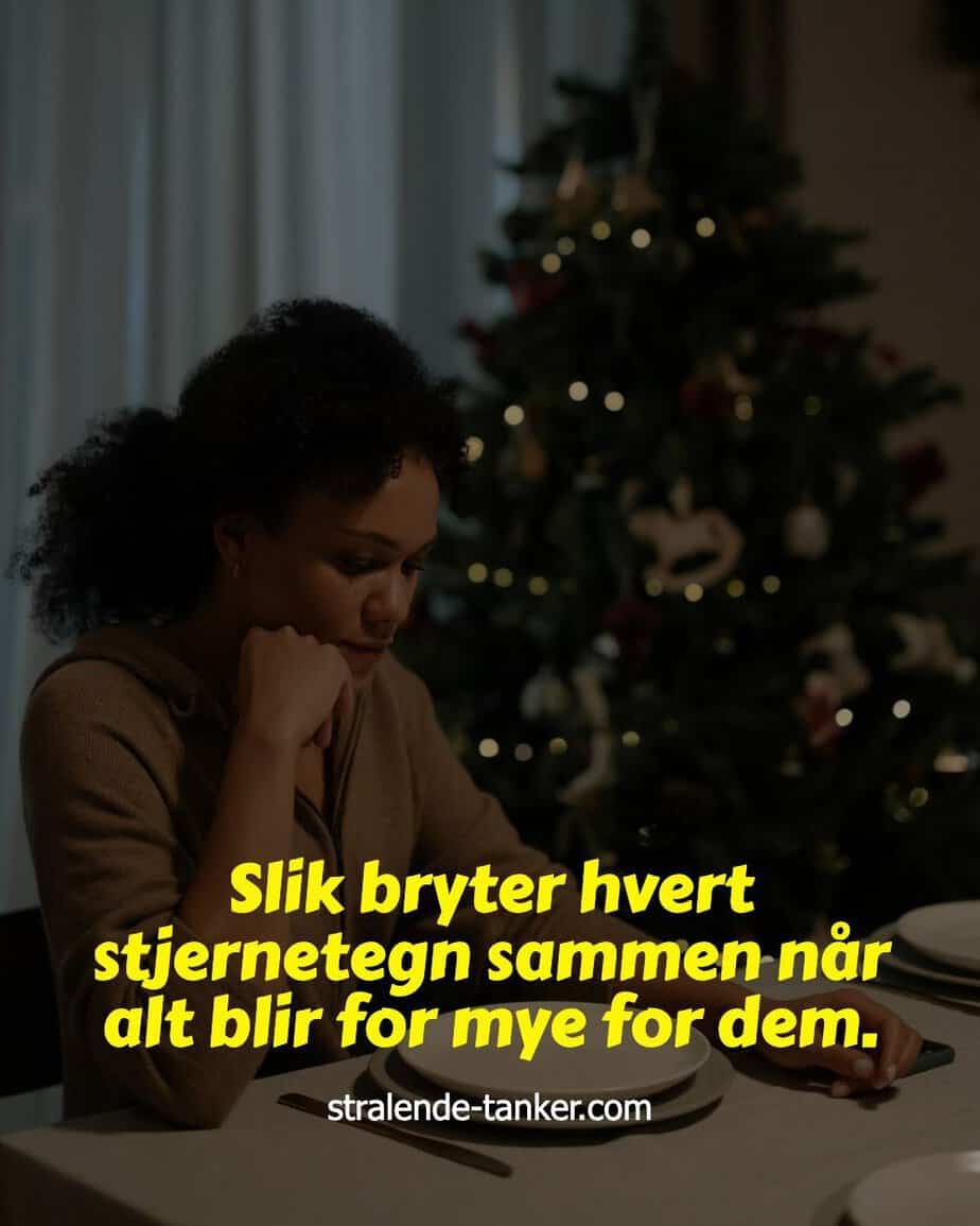 Slik bryter hvert stjernetegn sammen når alt blir for mye for dem.