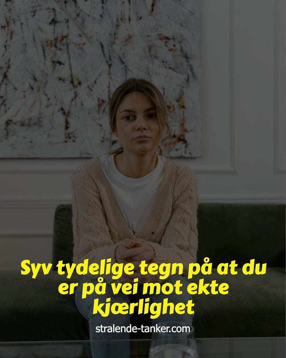 Syv tydelige tegn på at du er på vei mot ekte kjærlighet Syv tydelige tegn på at du er på vei mot ekte kjærlighet