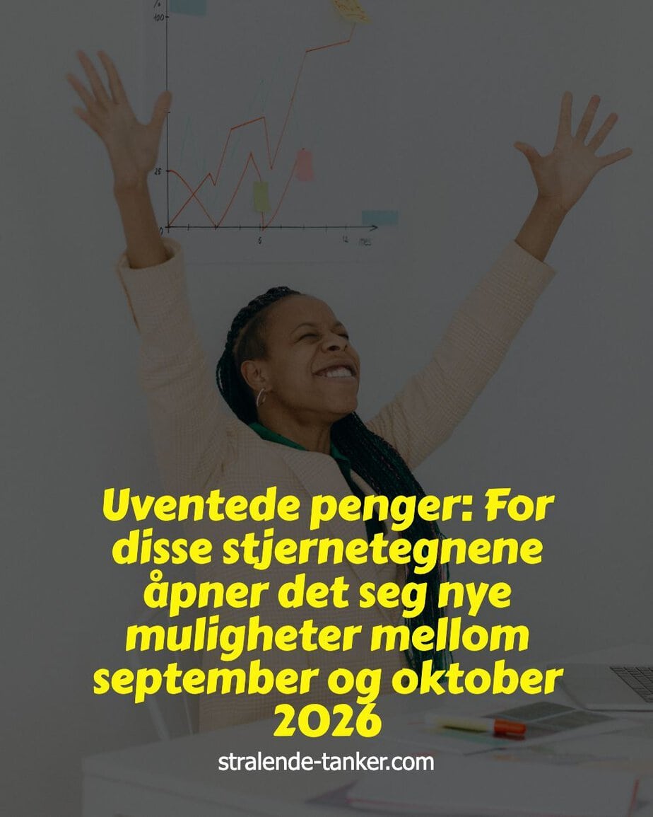 Uventede penger: For disse stjernetegnene åpner det seg nye muligheter mellom september og oktober 2026