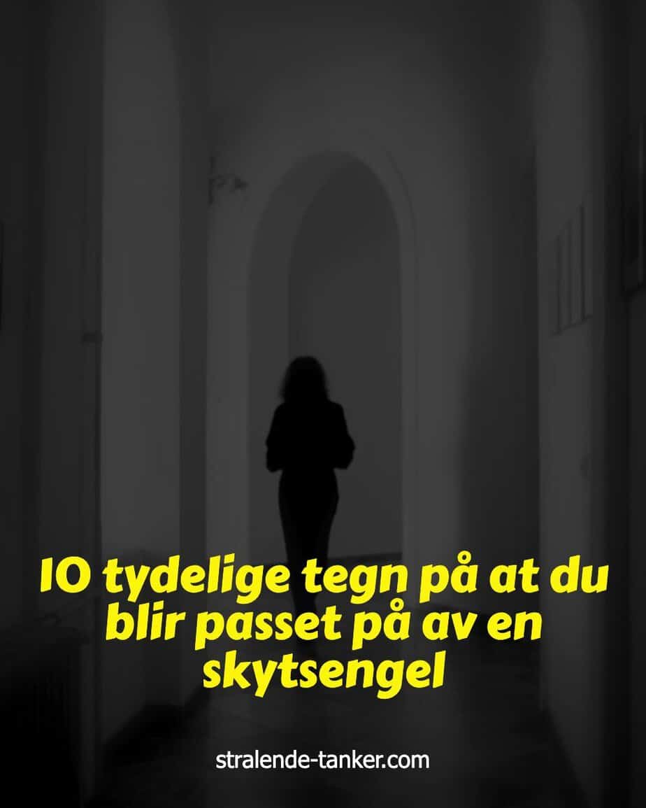 10 tydelige tegn på at du blir passet på av en skytsengel 10 tydelige tegn på at du blir passet på av en skytsengel