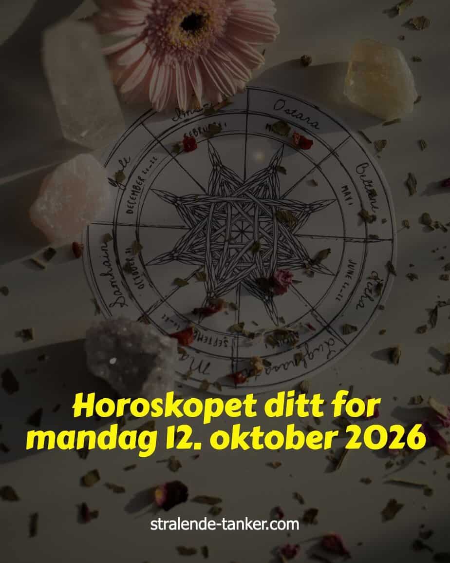 Horoskopet ditt for mandag 12. oktober 2026 Horoskopet ditt for mandag 12. oktober 2026