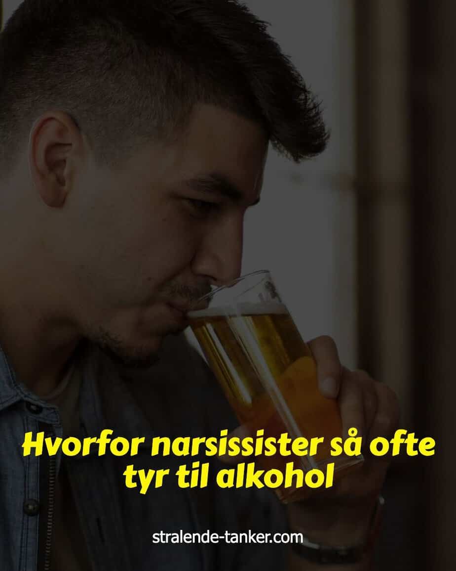 Hvorfor narsissister så ofte tyr til alkohol Hvorfor narsissister så ofte tyr til alkohol