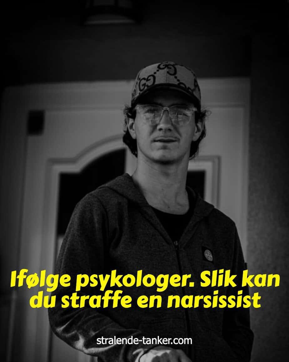 Ifølge psykologer. Slik kan du straffe en narsissist Ifølge psykologer. Slik kan du straffe en narsissist