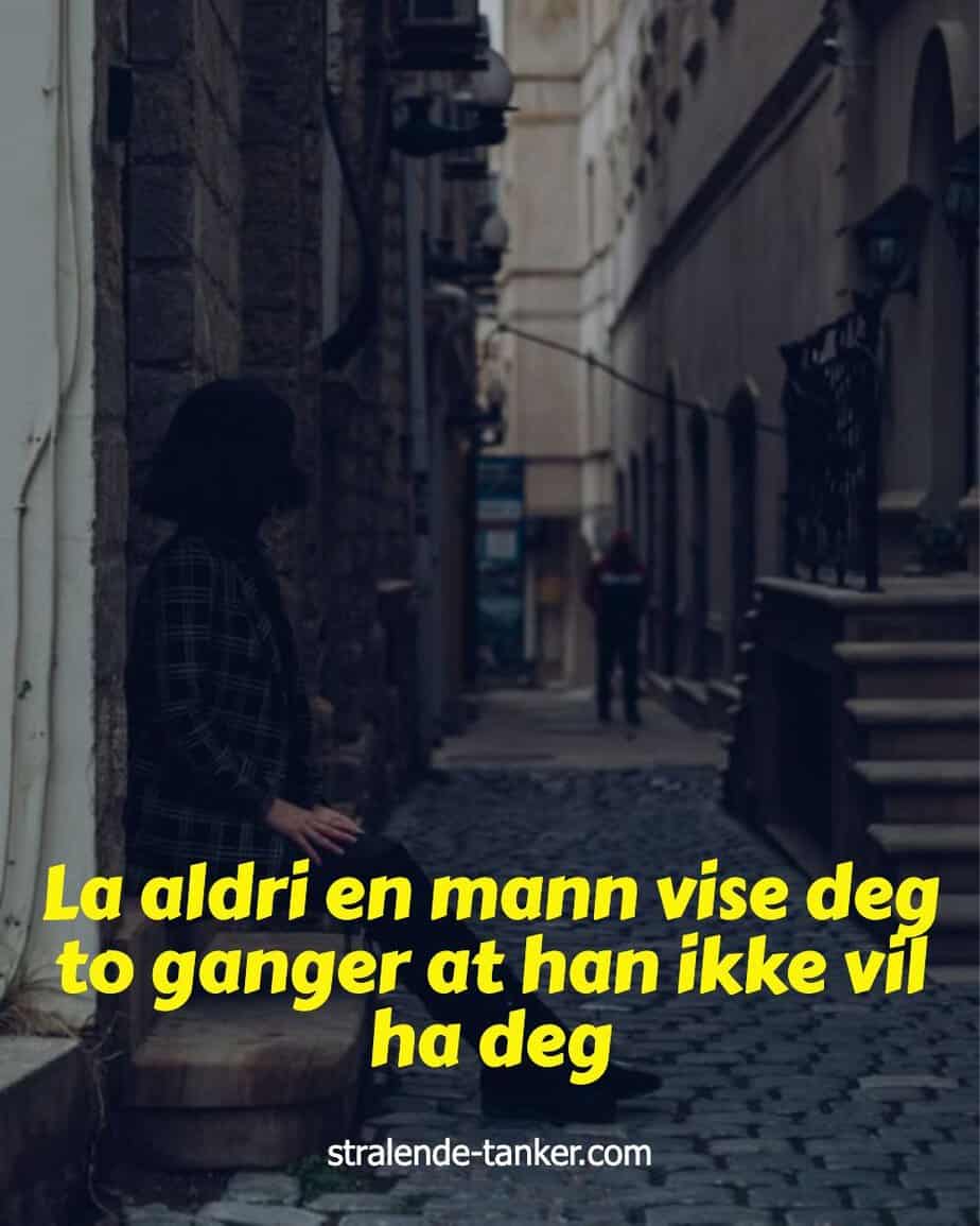 La aldri en mann vise deg to ganger at han ikke vil ha deg La aldri en mann vise deg to ganger at han ikke vil ha deg