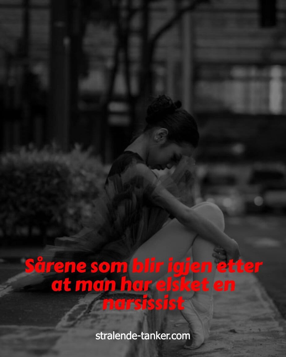 Sårene som blir igjen etter at man har elsket en narsissist Sårene som blir igjen etter at man har elsket en narsissist